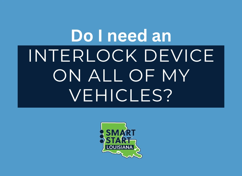 Do I need an interlock device on all of my vehicles